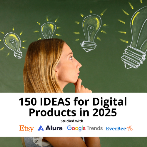 150 Digital Product Ideas to Sell in 2025 – Guide Based on Trends from Google, Alura, Everbee